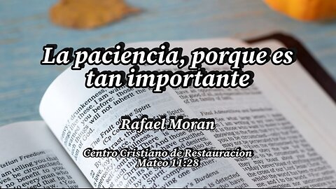 La Paciencia, porque es tan importante | Rafael Moran