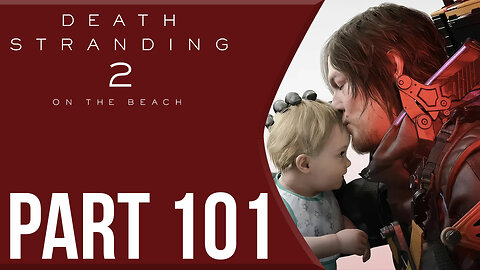 Back To Mexico | Death Stranding 2: On The Beach Part 101