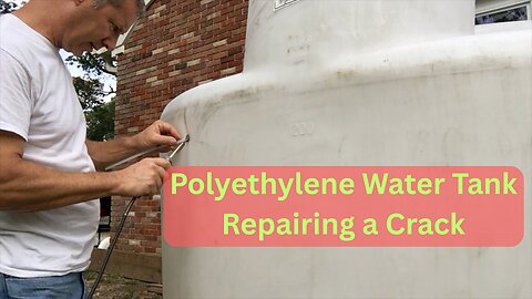 Polyethylene Water Tank Repairing a Crack