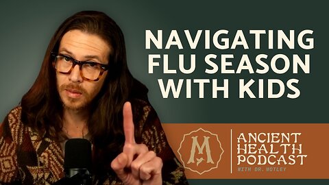 378: Navigating Flu Viruses with Kids: Your Natural Toolkit