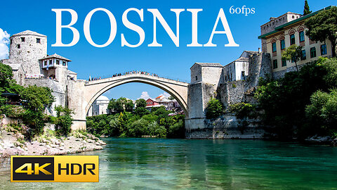 BOSNIA BEAUTIFULL PLACES 4K HDR 60FPS VIDEO WITH RELAXING SOUND VIDEO