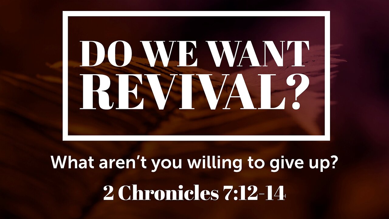 May 14, 2025 - Midweek MESSAGE - Do We Want Revival? (2 Chron. 7:12-14)