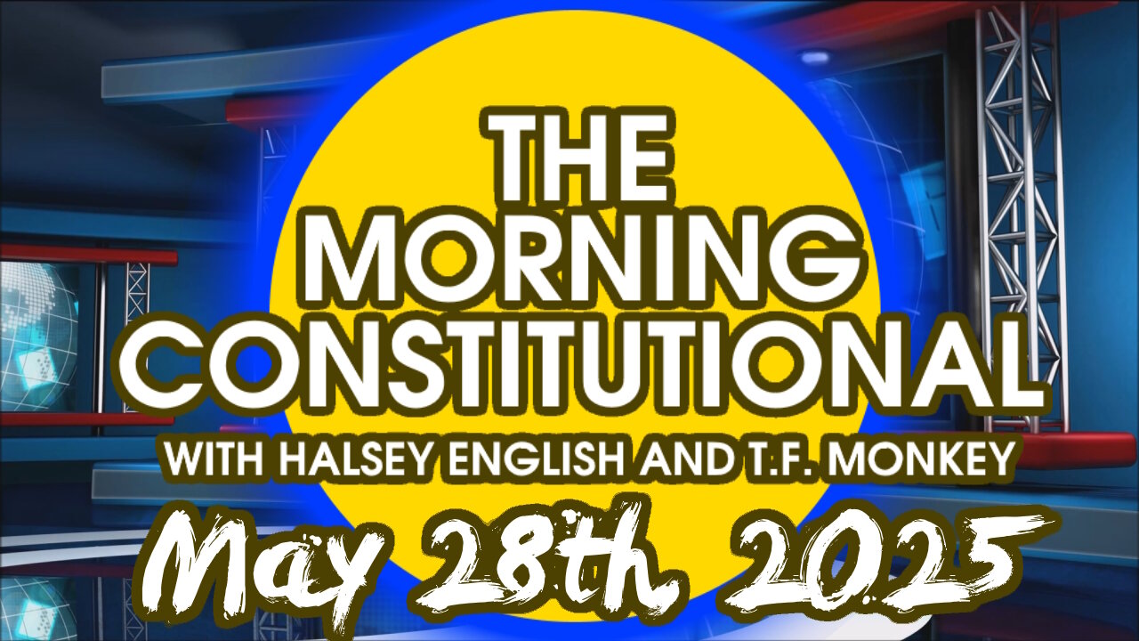 The Morning Constitutional: May 28th, 2025