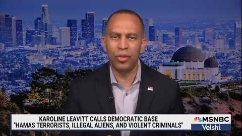 Hakeem Jeffries Doubles Down On Hate For Karoline Leavitt