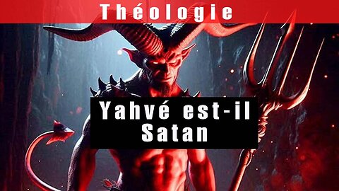 Yahvé est-il Satan ?