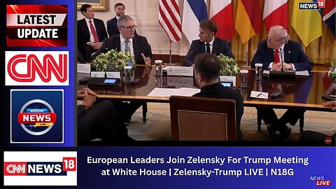 European Leaders Join Zelensky For Trump Meeting at White House | Zelensky-Trump LIVE | N18G