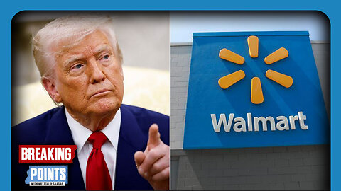 TRUMP VS WALMART: Eat The Tariffs!