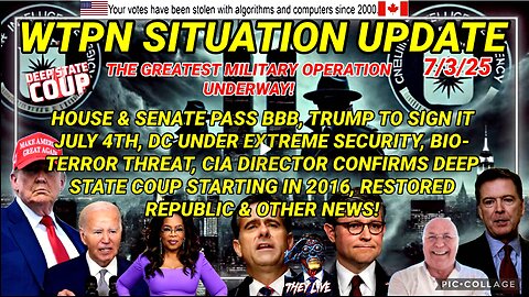 WTPN SITUATION UPDATE FEATURING RESTORED REPUBLIC 7/3/25
