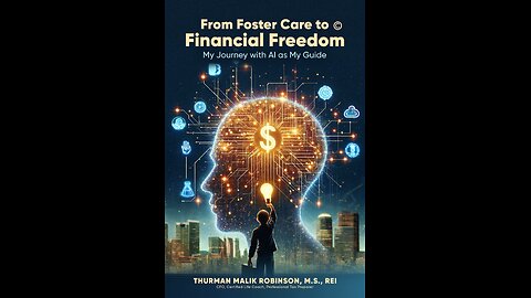 From Foster Care to Financial Freedom By Thurman Robinson REI CFO Author