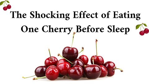 One Cherry Before Bed? The Surprising Health Benefit!