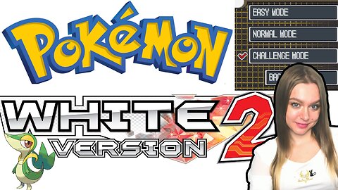 🤍CHALLENGE MODE Pokemon White 2 Playthrough | Voice Acting | THE BEGINNING!
