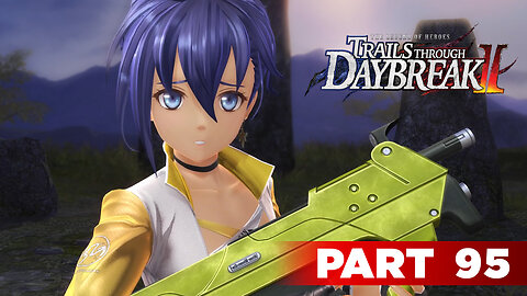 Trails Through Daybreak II Part 95 - Why Did it Come to This!!!