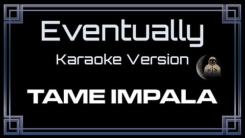 Tame Impala - Eventually (CC)