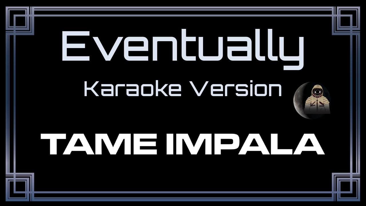 Tame Impala - Eventually (CC)