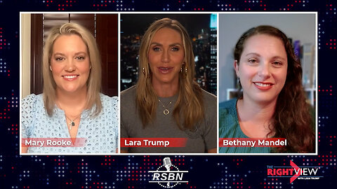 The Right View with Lara Trump, Mary Rooke, Bethany Mandel - 6/24/25