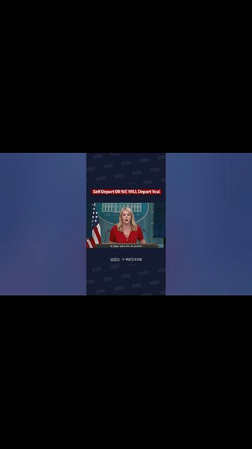 Press Sec: "...We will deport you if you're here illegally."