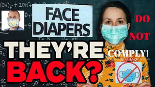 Face Diapers are making a comeback! DO NOT COMPLY! (Ep. #00118)