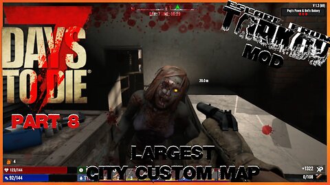 7 Days To Die ~ Escape From Tarkov Mod ~ Part # 8