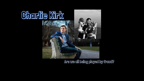 Charlie Kirk- Are We All Being Played By Fraud?