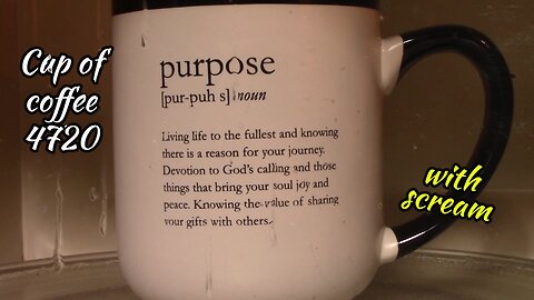 Cup of Coffee 4720---Life Can Change So Quickly