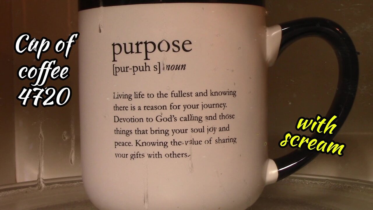 Cup of Coffee 4720---Life Can Change So Quickly