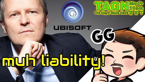 🔴 TAGN #037 - You Be Soft For Ubisoft!?
