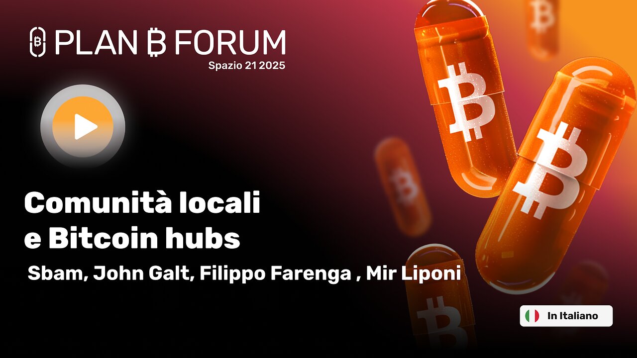Comunità locali e Bitcoin hubs con Sbam, John Galt, Filippo Farenga , Moderatore- Mir Liponi