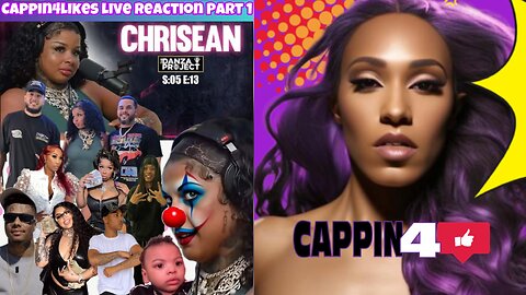 CAPPIN4LIKES LIVE REACTION PT 1: The Danza Project - Chrisean Rock Interview