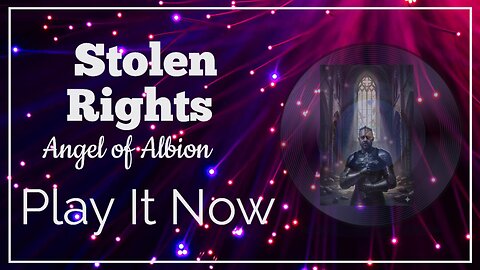Stolen Rights by Angel of Albion a King Robert l of England Production.