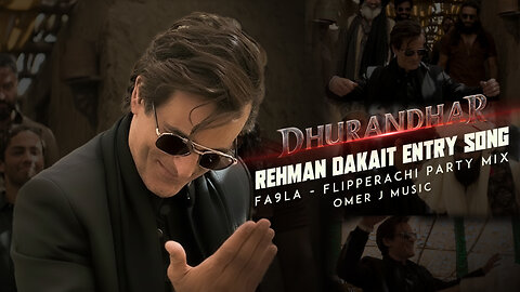 Rehman Dakait Entry Party Mix | Dhurandhar | Fa9la - Flipperachi | OMER J MUSIC | Akshaye Khanna