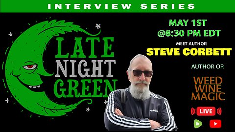 Late Night Green x Steve Corbertt: Tripping Through Weed Wine Magic