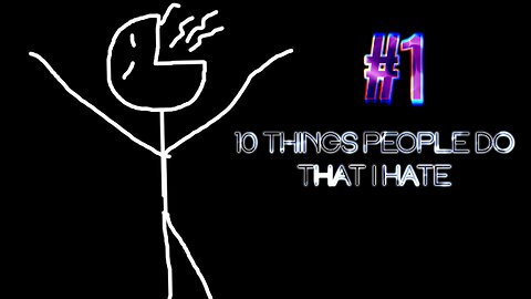 10 THINGS PEOPLE DO WRONG THAT I HATE! #1