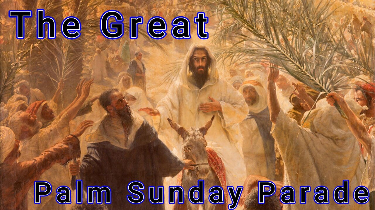 The Great Palm Sunday Parade