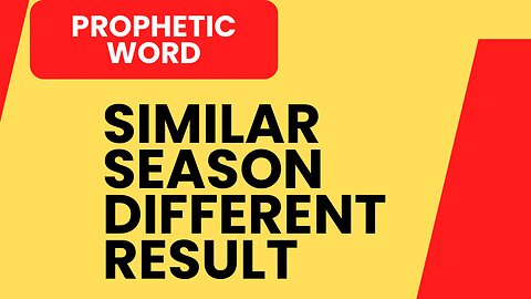 Prophetic Word - Similar Season Different Results