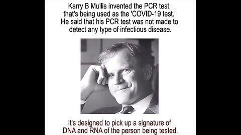 Dr. Kary Mullis - Nobel Prize Winner - PCR Inventor - False Positives
