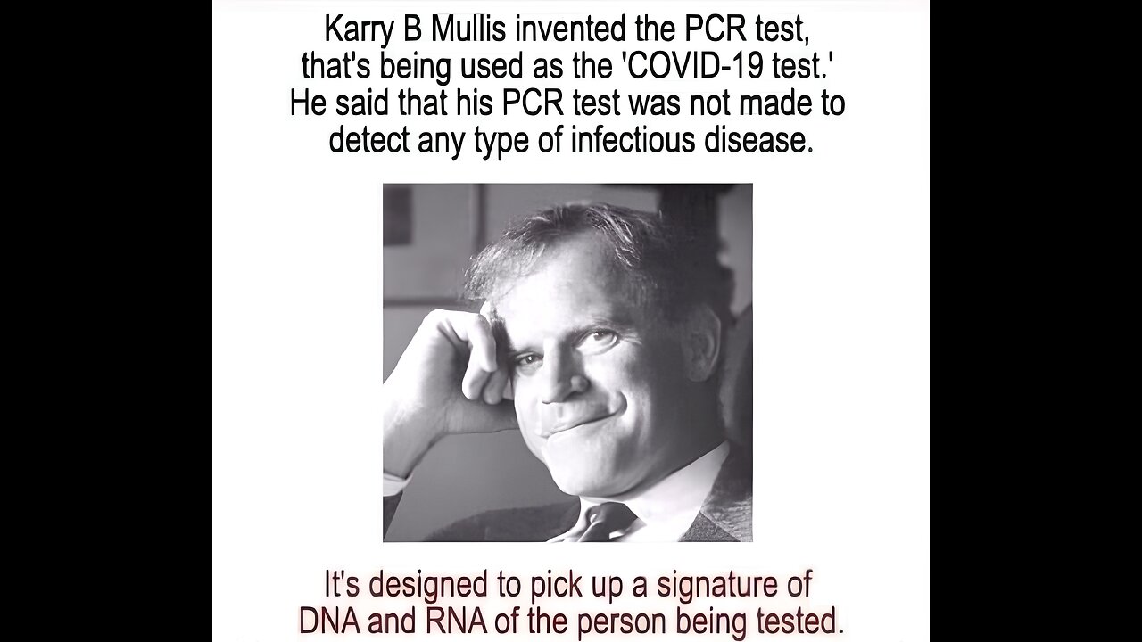 Dr. Kary Mullis - Nobel Prize Winner - PCR Inventor - False Positives