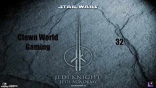 Clown World Gaming: Star Wars: Jedi Academy - 32