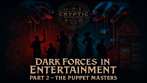 Dark Forces in Entertainment: Part 2 - The Puppet Masters