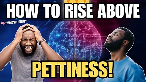 How to Let Go of Pettiness & Heal: Mental Strength & Growth Talk