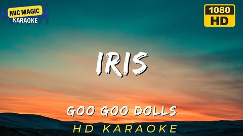 IRIS - GOO GOO DOLLS (HD KARAOKE VERSION)