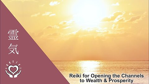 Reiki for Opening the Channels to Wealth and Prosperity