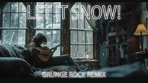 Let It Snow! (Grunge Rock Remix)