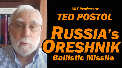 MIT Prof Ted Postol: RUSSIA's ORESHNIK Ballistic Missile