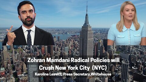 Zohran Mamdani Radical Policies will Crush New York City (NYC) - Karoline Leavitt