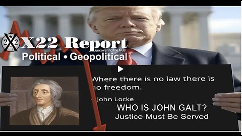 X22-John Locke:”Where There Is No Law There Is No Freedom”,Justice Must Be Served, No Other Way