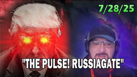 Major Decode Update Today 07.28.25: "THE PULSE! RUSSIAGATE WITH FCB D3CODE"