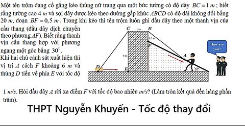 THPT Nguyễn Khuyến: Một tên trộm đang cố gắng kéo thùng nữ trang qua một bức tường có độ dày BC =