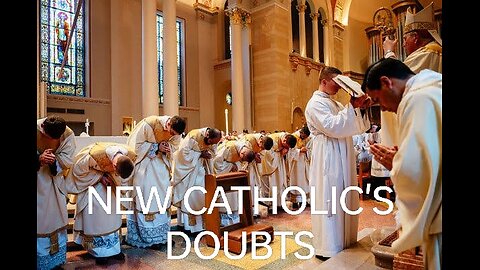 NEW CATHOLIC'S DOUBTS ABOUT RECEIVING THE SACRAMENTS FROM SOMEONE WHO IS NOT A PRIEST?