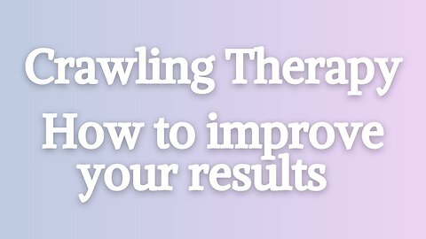 Crawling therapy - elbow placement for improved results