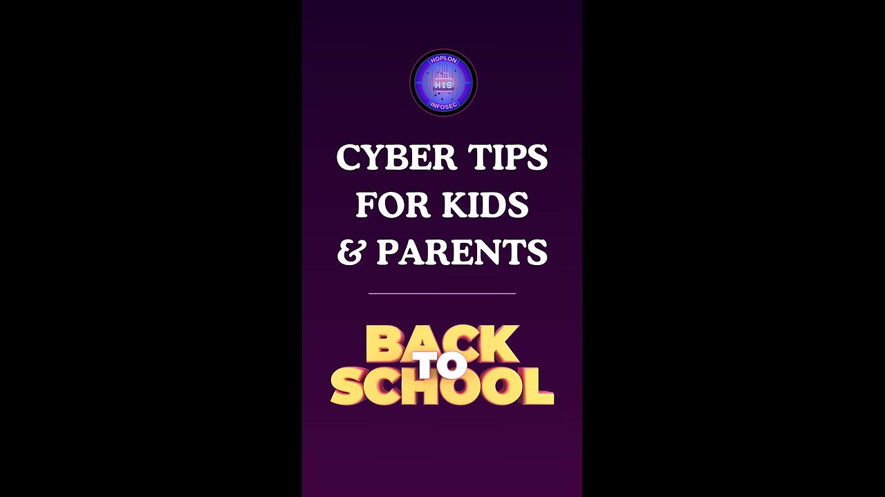 BACK TO SCHOOL CYBER TIPS FOR KIDS AND PARENTS | Hoplon InfoSec | #Cybersecurity #CyberTips